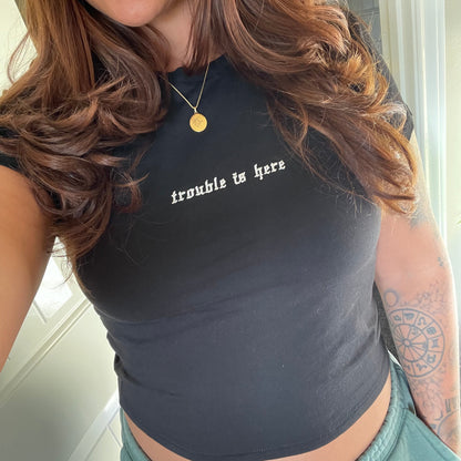 Women’s Trouble is Here Baby Doll Tee - 100% cotton and high-waisted fit - Outlaw Collection