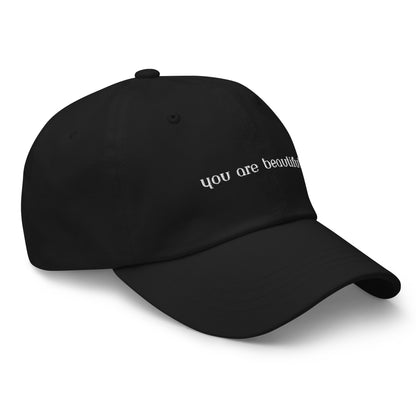 Classic Dad hat - you are beautiful