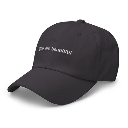 Classic Dad hat - you are beautiful