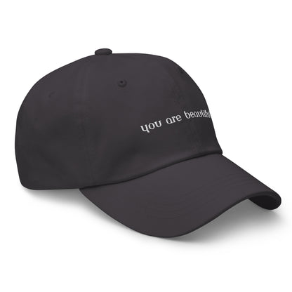 Classic Dad hat - you are beautiful